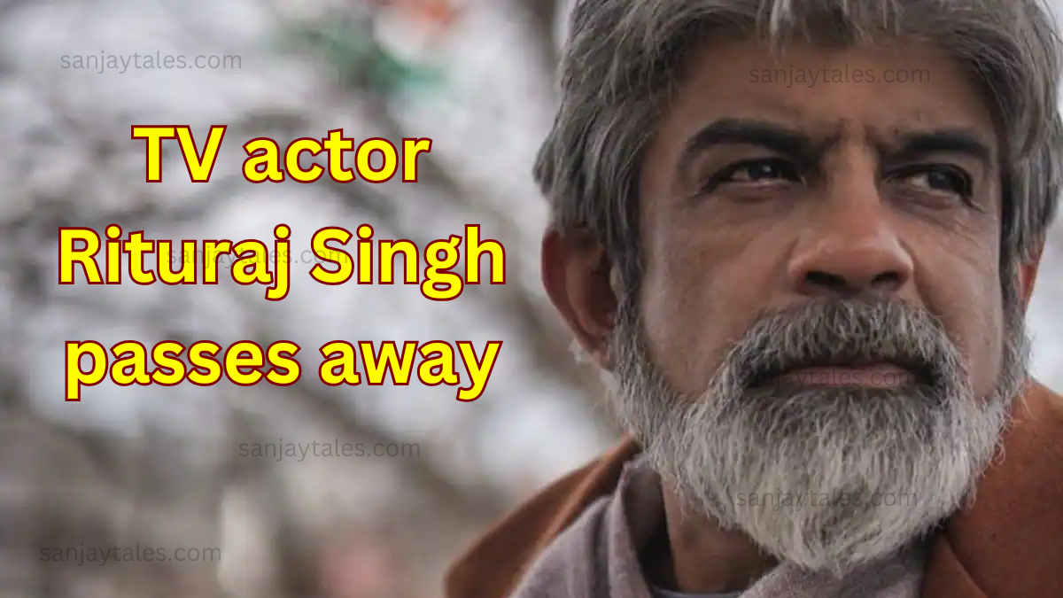 tv actor rituraj singh passes away